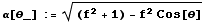 α[θ_] := ((f^2 + 1) - f^2 Cos[θ])^(1/2)