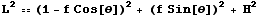 L^2 (1 - f Cos[θ])^2 + (f Sin[θ])^2 + H^2
