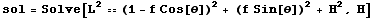 sol = Solve[L^2 (1 - f Cos[θ])^2 + (f Sin[θ])^2 + H^2, H]