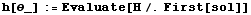 h[θ_] := Evaluate[H/.First[sol]]