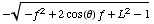 -(-f^2 + 2 cos(θ) f + L^2 - 1)^(1/2)