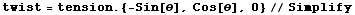 twist = tension . {-Sin[θ], Cos[θ], 0}//Simplify