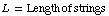 L = Length of strings