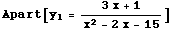 Apart[y_1 = (3x + 1)/(x^2 - 2x - 15)]