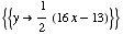 {{y -> 1/2 (16 x - 13)}}