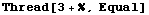 Thread[3 + %, Equal]