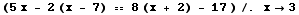 (5 x - 2 (x - 7) == 8 (x + 2) - 17 ) /. x -> 3
