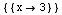 {{x -> 3}}