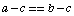 a - c == b - c
