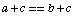 a + c == b + c