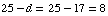 25 - d = 25 - 17 = 8