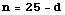 n = 25 - d