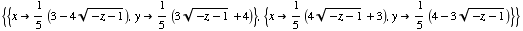 {{x -> 1/5 (3 - 4 (-z - 1)^(1/2)), y -> 1/5 (3 (-z - 1)^(1/2) + 4)}, {x -> 1/5 (4 (-z - 1)^(1/2) + 3), y -> 1/5 (4 - 3 (-z - 1)^(1/2))}}