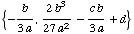 {-b/(3 a), (2 b^3)/(27 a^2) - (c b)/(3 a) + d}