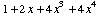 1 + 2 x + 4 x^3 + 4 x^4