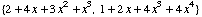 {2 + 4 x + 3 x^2 + x^3, 1 + 2 x + 4 x^3 + 4 x^4}