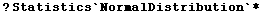 ? Statistics`NormalDistribution`*