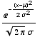 ^(-(x - &mu;)^2/(2 &sigma;^2))/((2 &pi;)^(1/2) &sigma;)