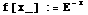 f[x_] := E^(- x)