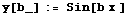 y[b_] := Sin[b x ]